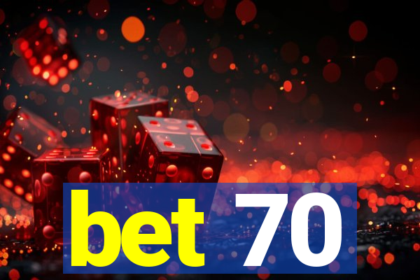 bet 70